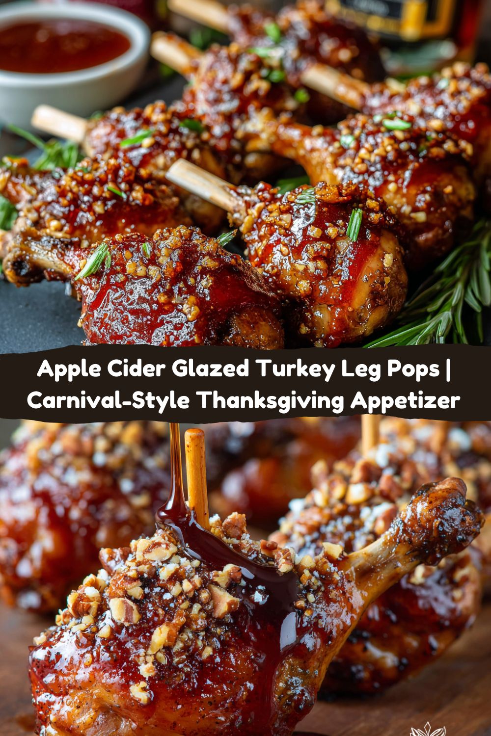 Apple Cider Glazed Turkey Leg “Drumstick Pops”