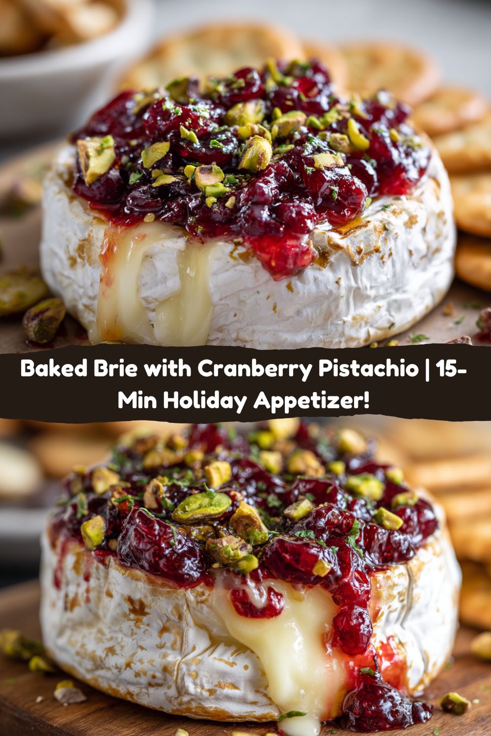 Baked Brie with Cranberry & Pistachio