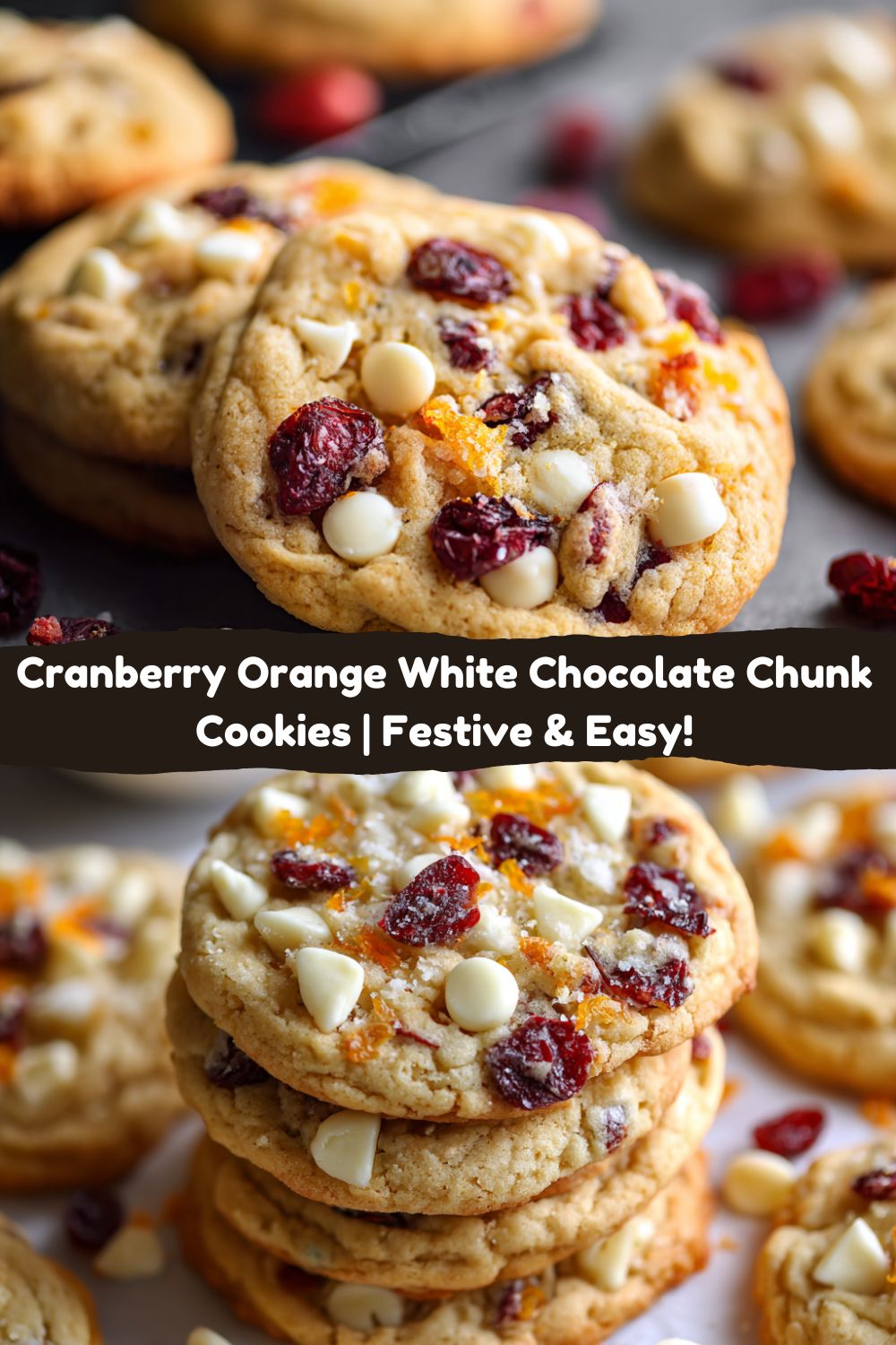 Cranberry Orange White Chocolate Chunk Cookies