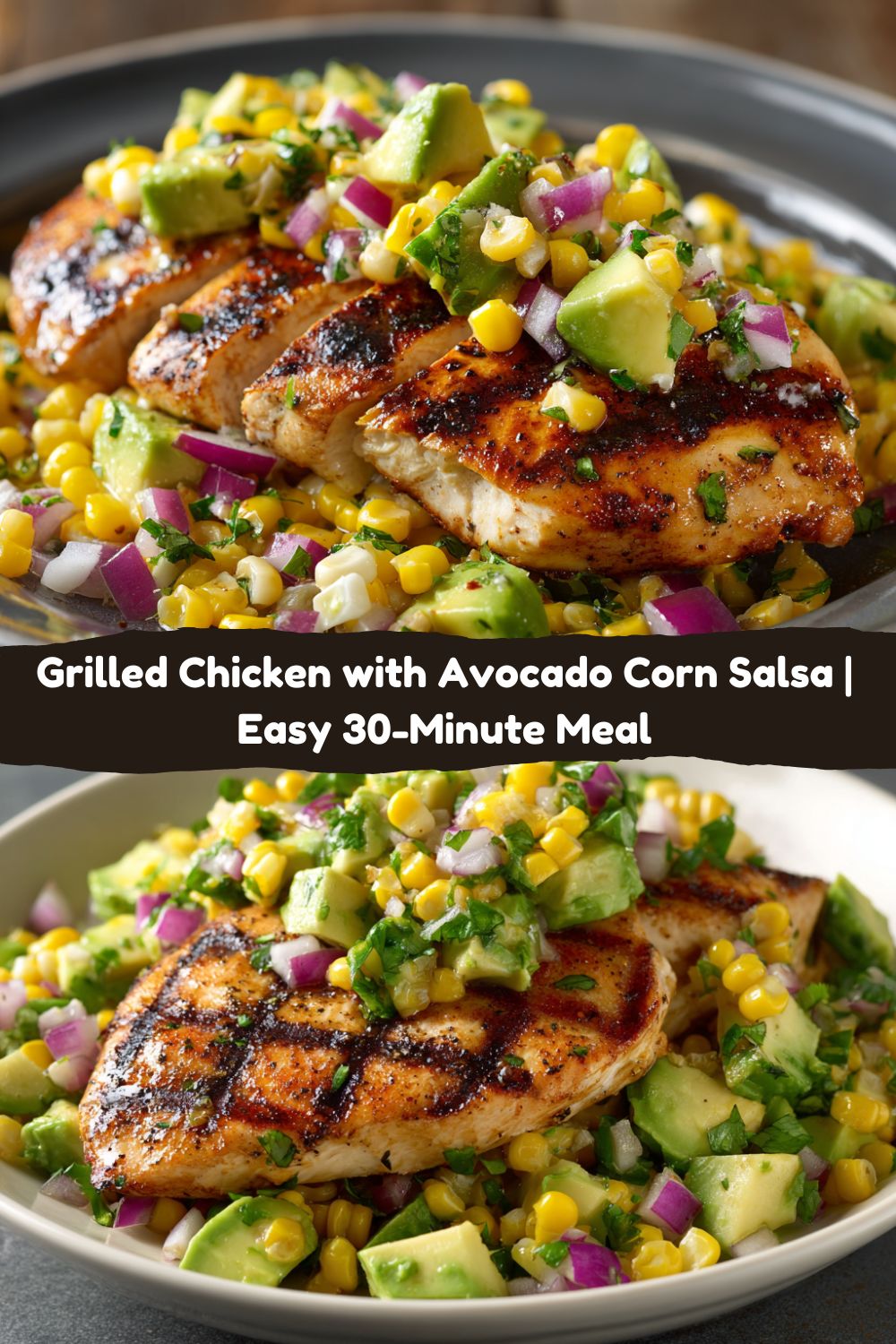 Grilled Chicken with Avocado Corn Salsa