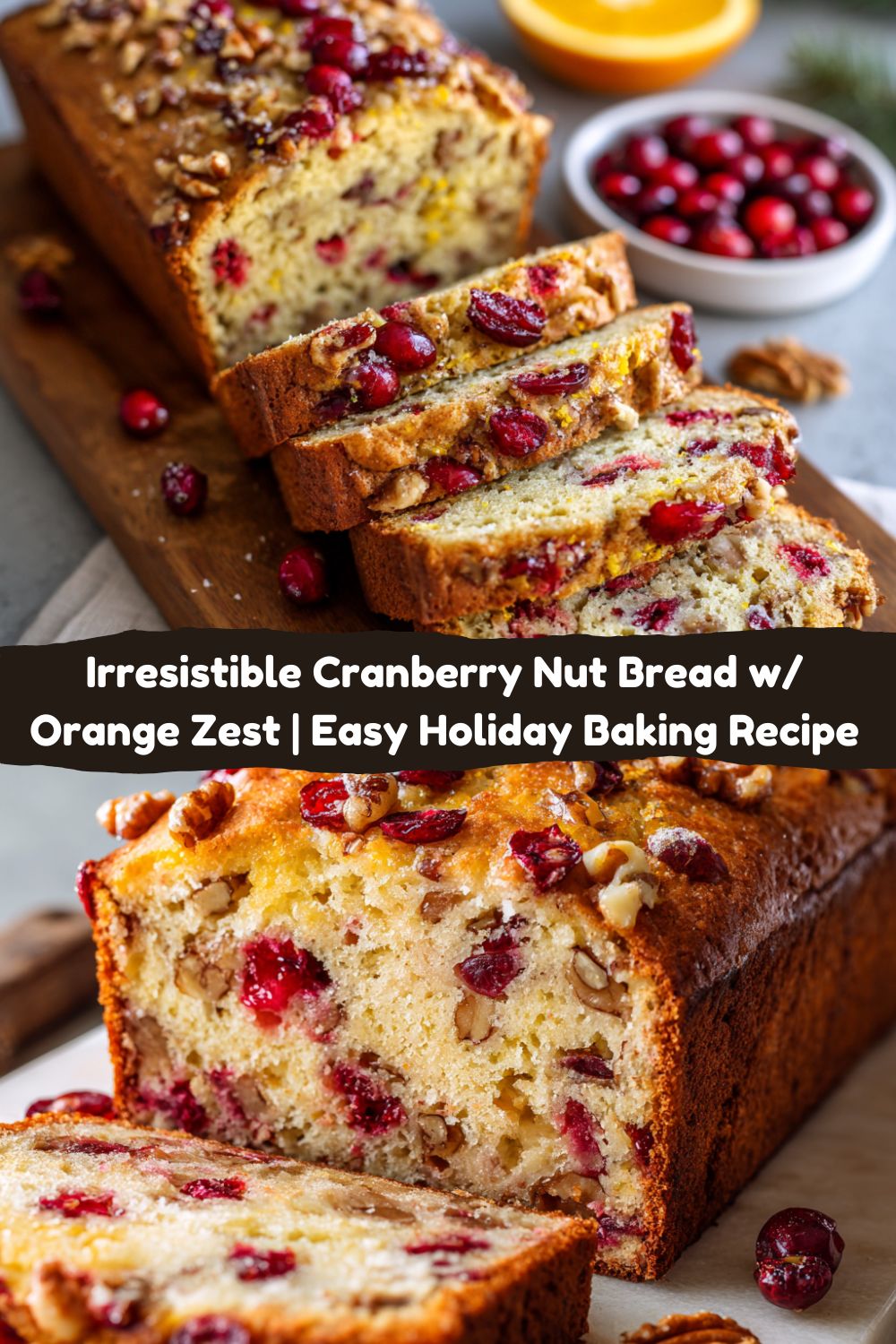 Cranberry Nut Bread with Orange Zest
