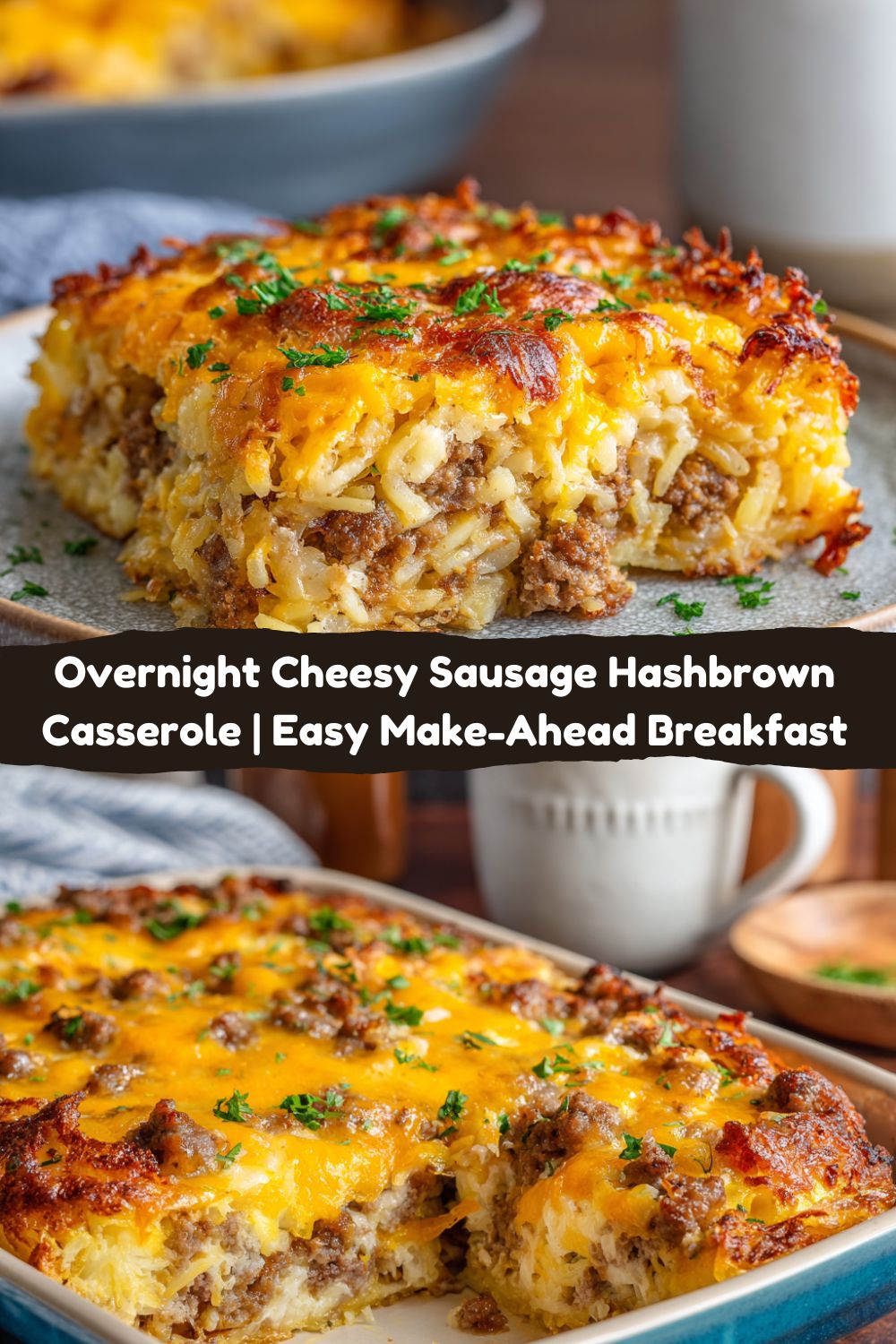 Overnight Cheesy Sausage & Hashbrown Breakfast Casserole