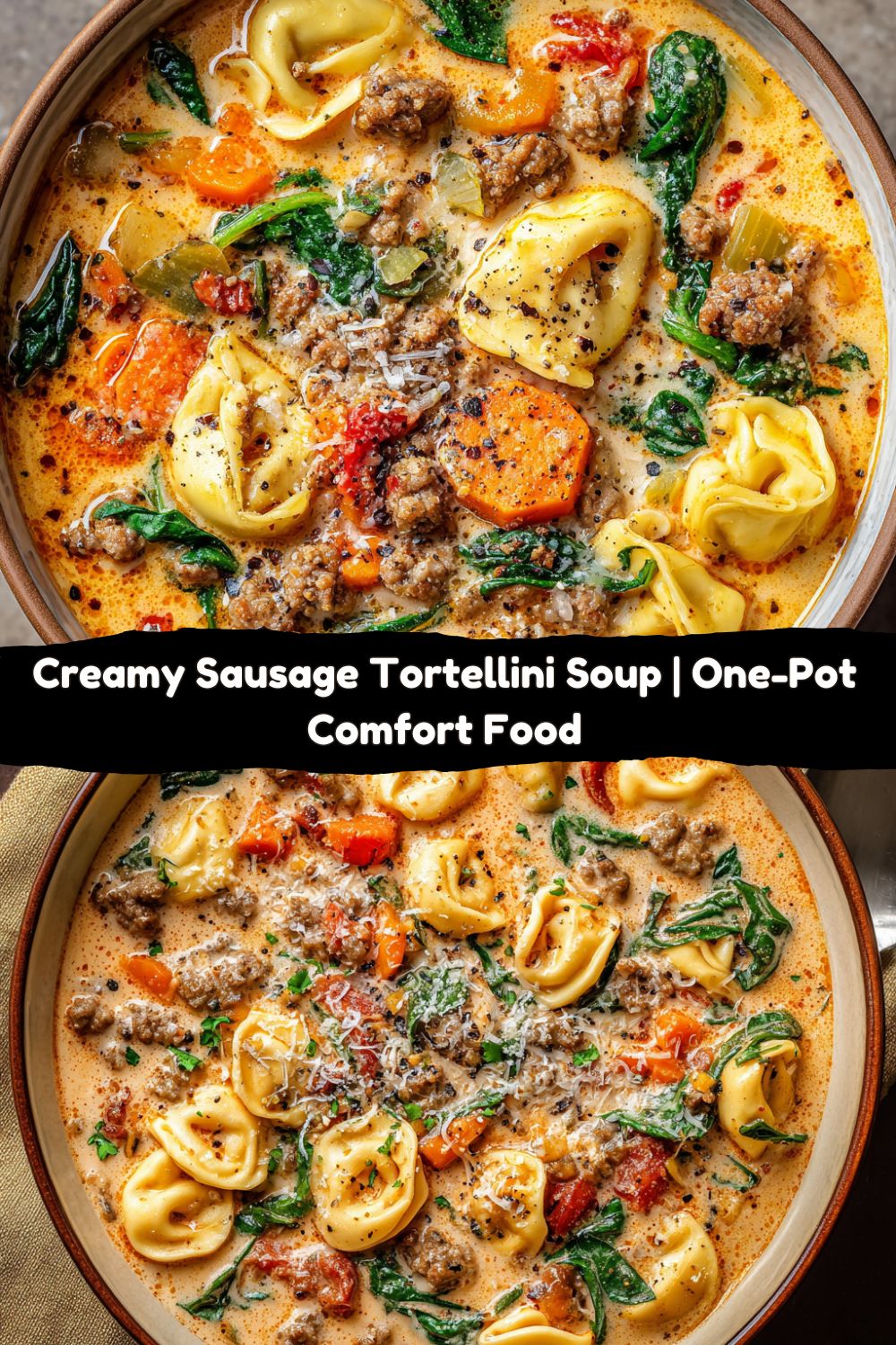 CREAMY SAUSAGE TORTELLINI SOUP