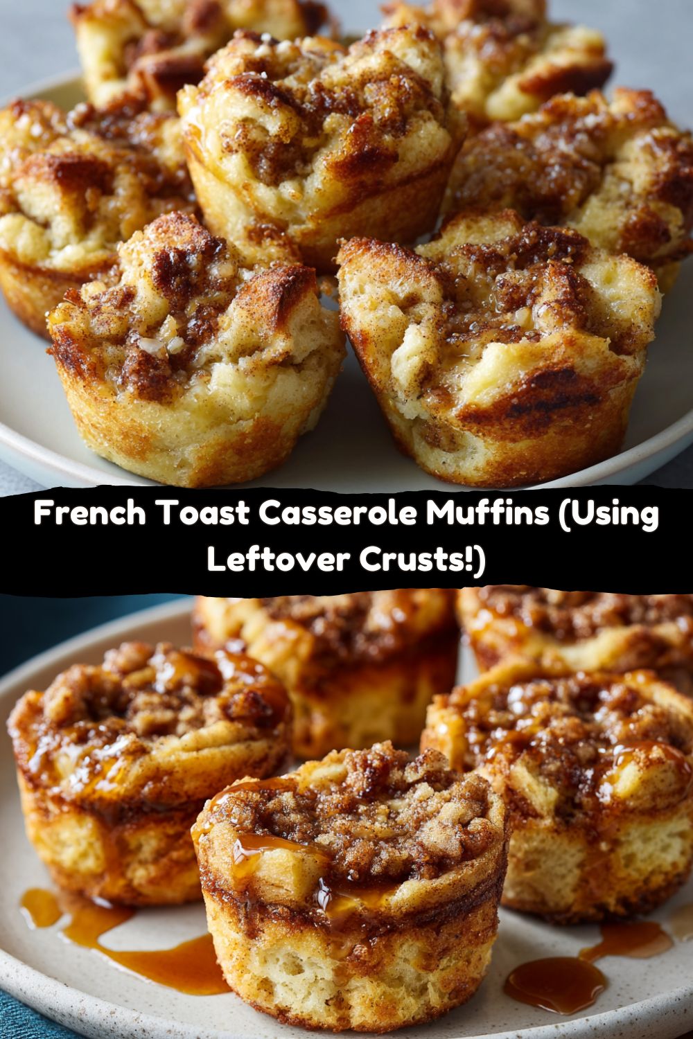 French Toast Casserole Muffins (Using Sandwich Crusts)