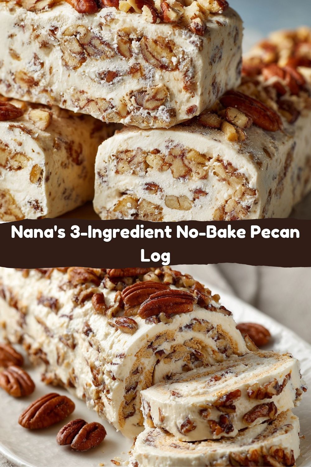 Nana’s 3-Ingredient Pecan Log
