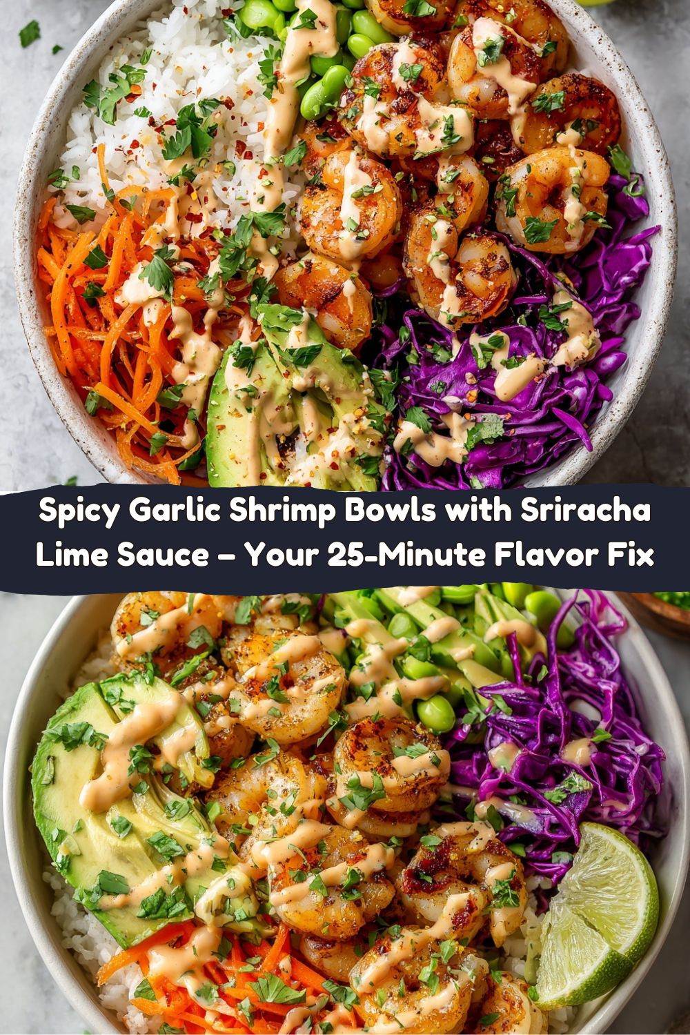 Spicy Garlic Shrimp Bowls with Sriracha Lime Sauce