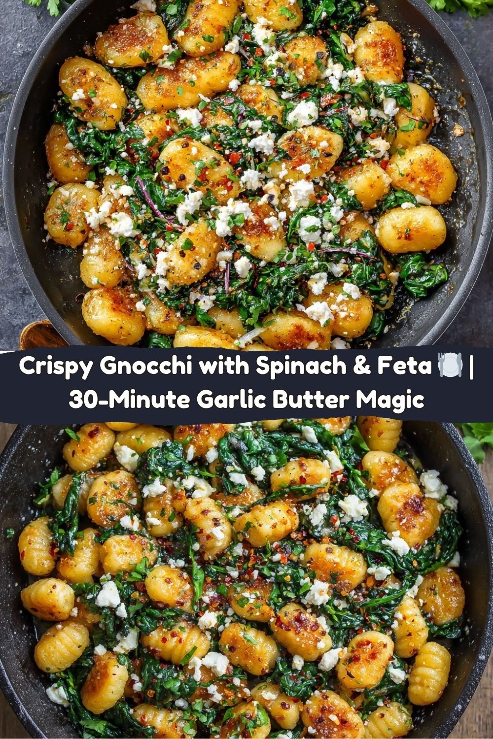 Crispy Gnocchi with Spinach, Feta & Garlic Chili Butter