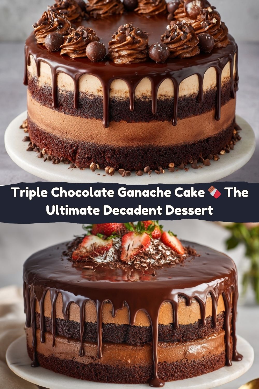 Triple Chocolate Ganache Cake