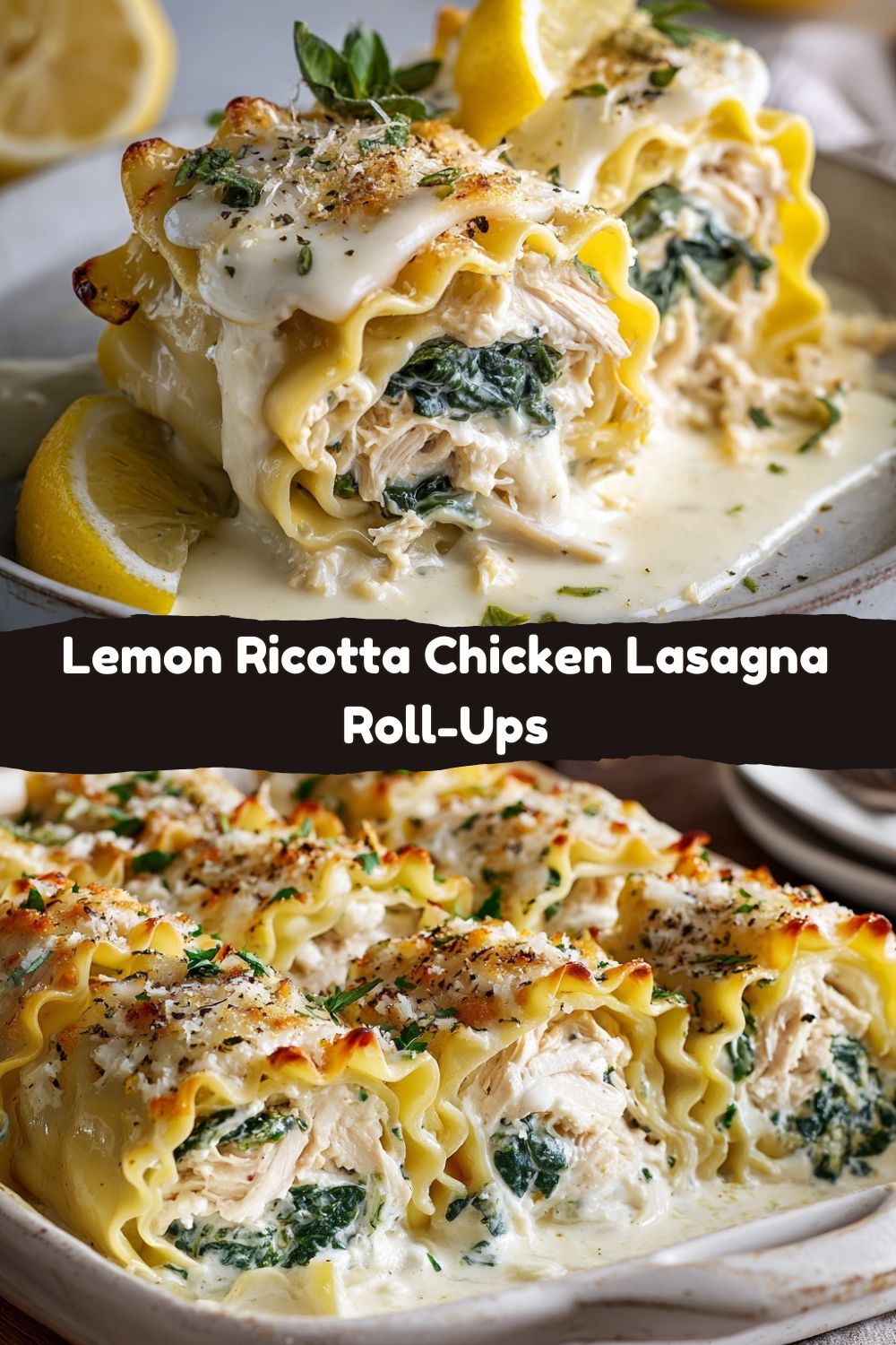 Lemon Ricotta Chicken Lasagna Roll-Ups