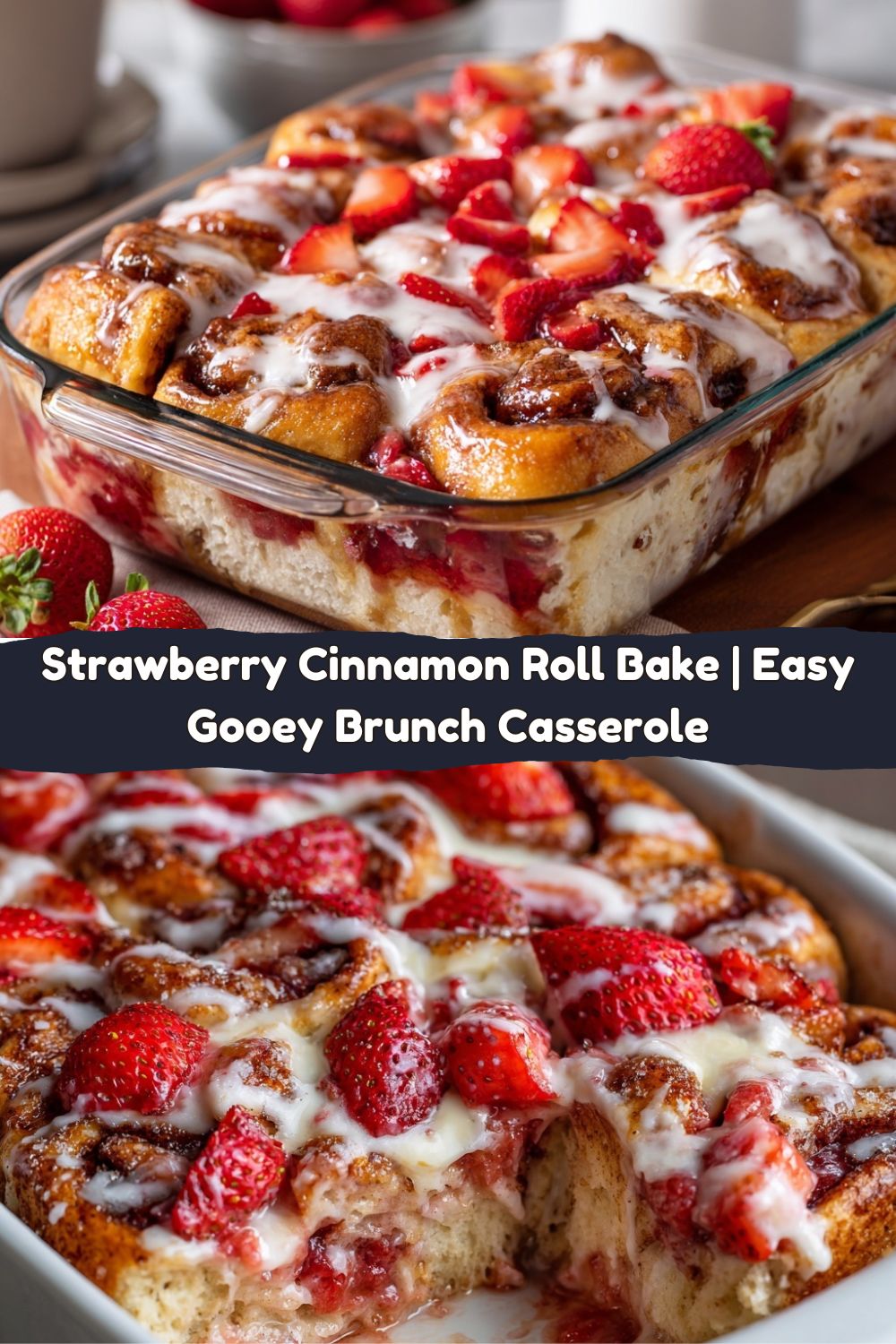 Strawberry Cinnamon Roll Bake