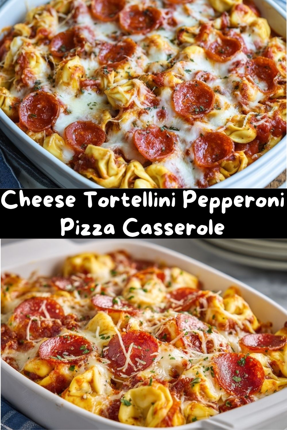 Cheese Tortellini Pepperoni Pizza Casserole