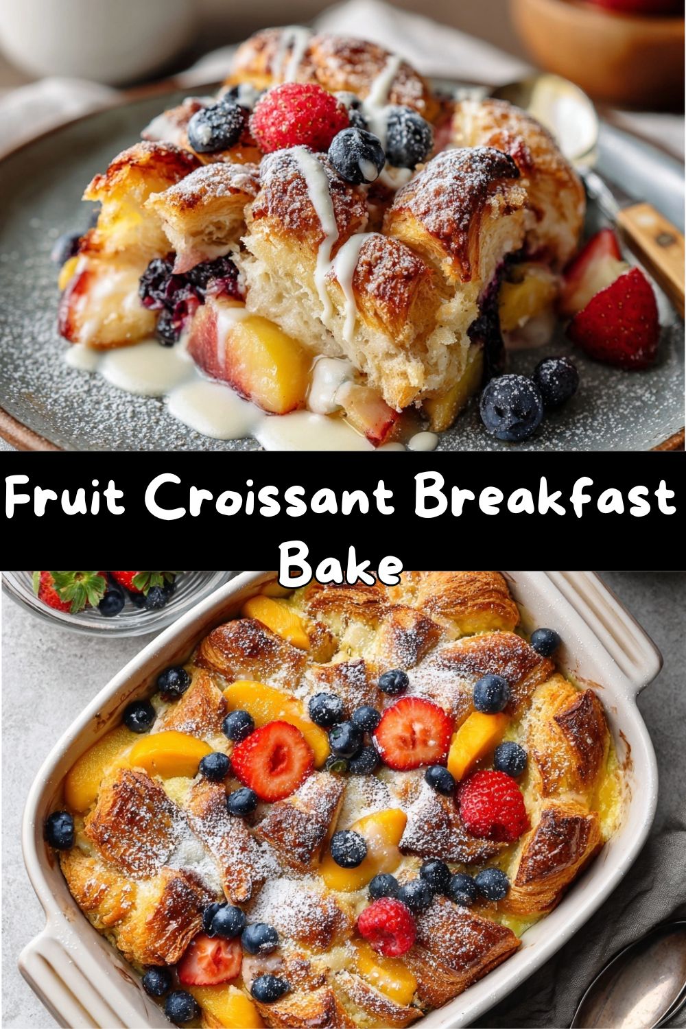 Fruit Croissant Breakfast Bake