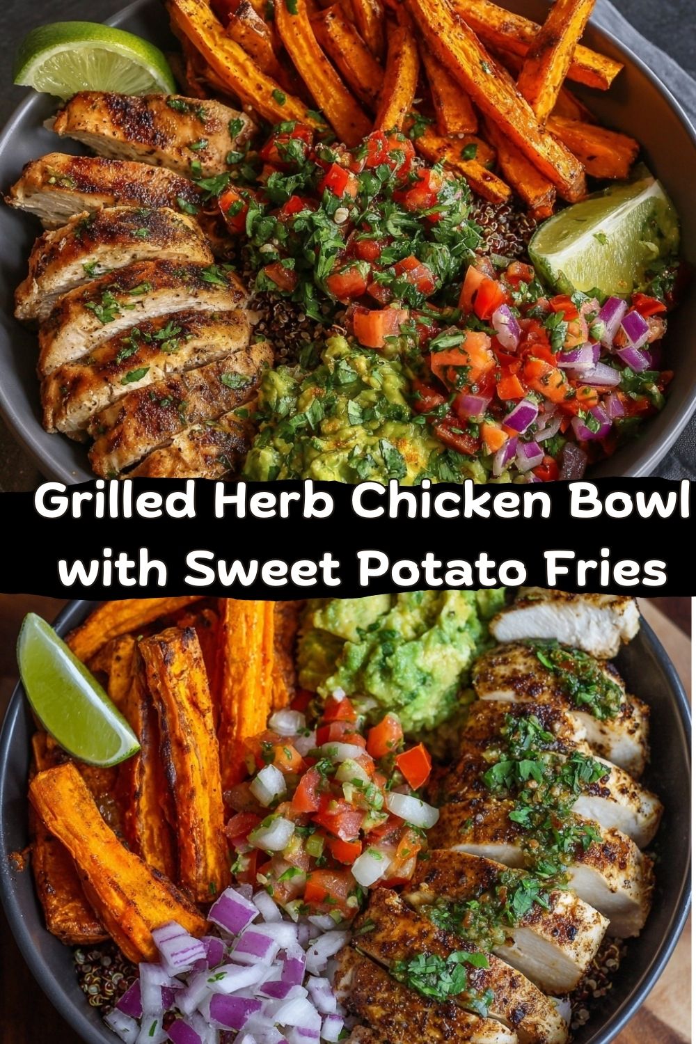 Grilled Herb Chicken Bowl with Sweet Potato Fries