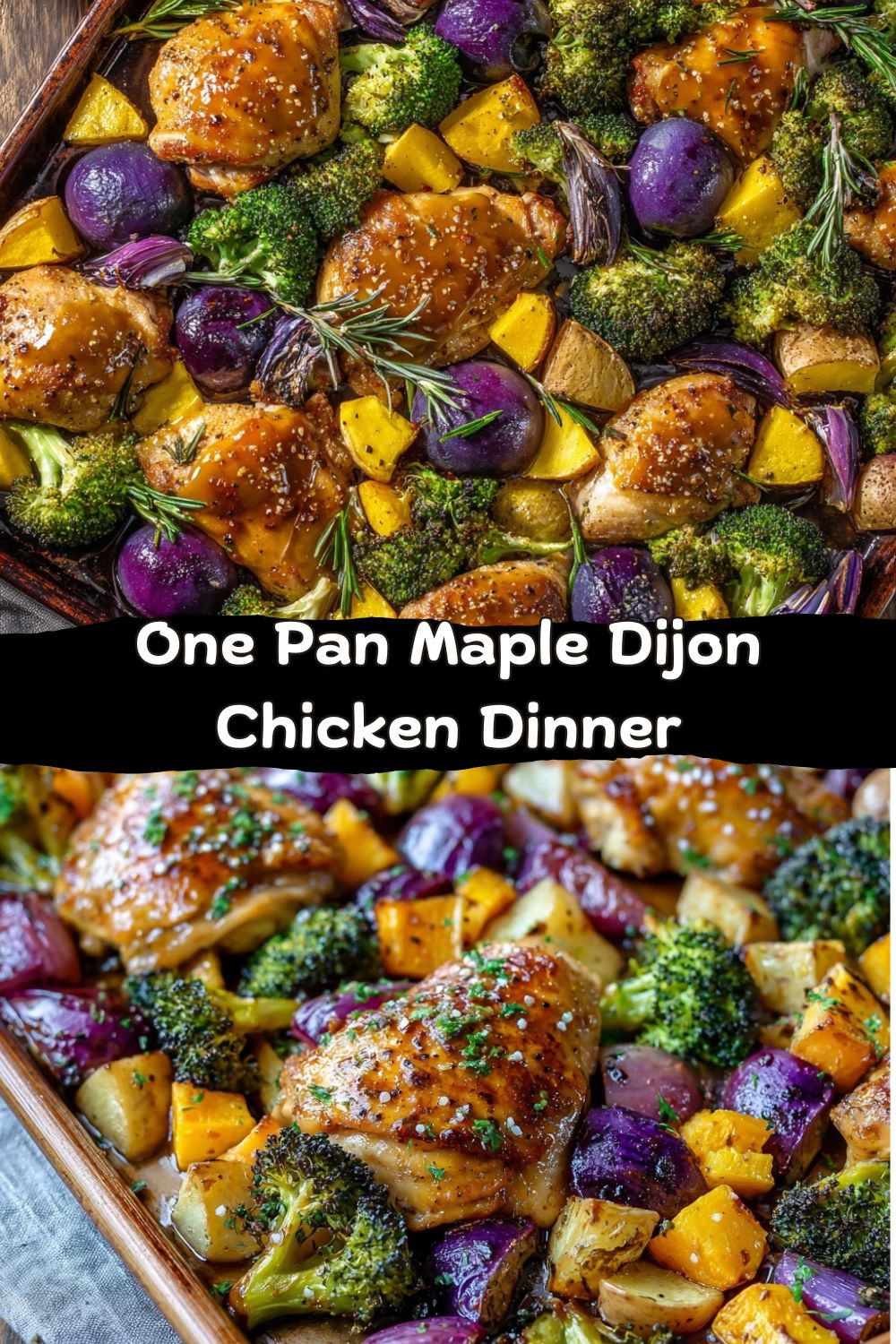 One Pan Maple Dijon Chicken Dinner