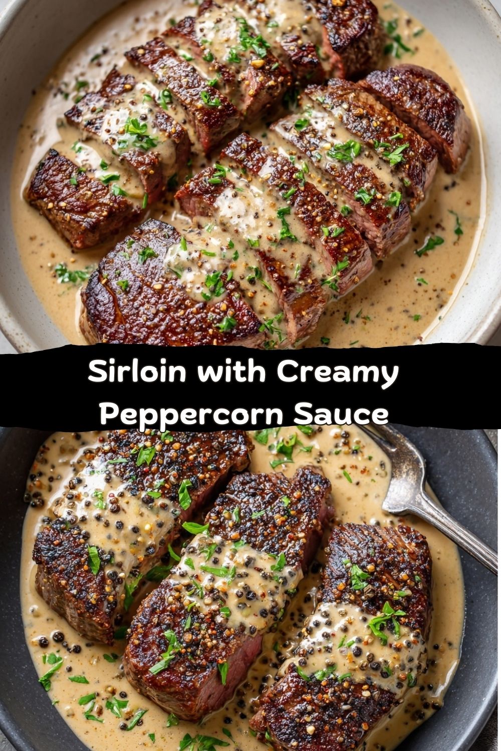 Sirloin with Creamy Peppercorn Sauce