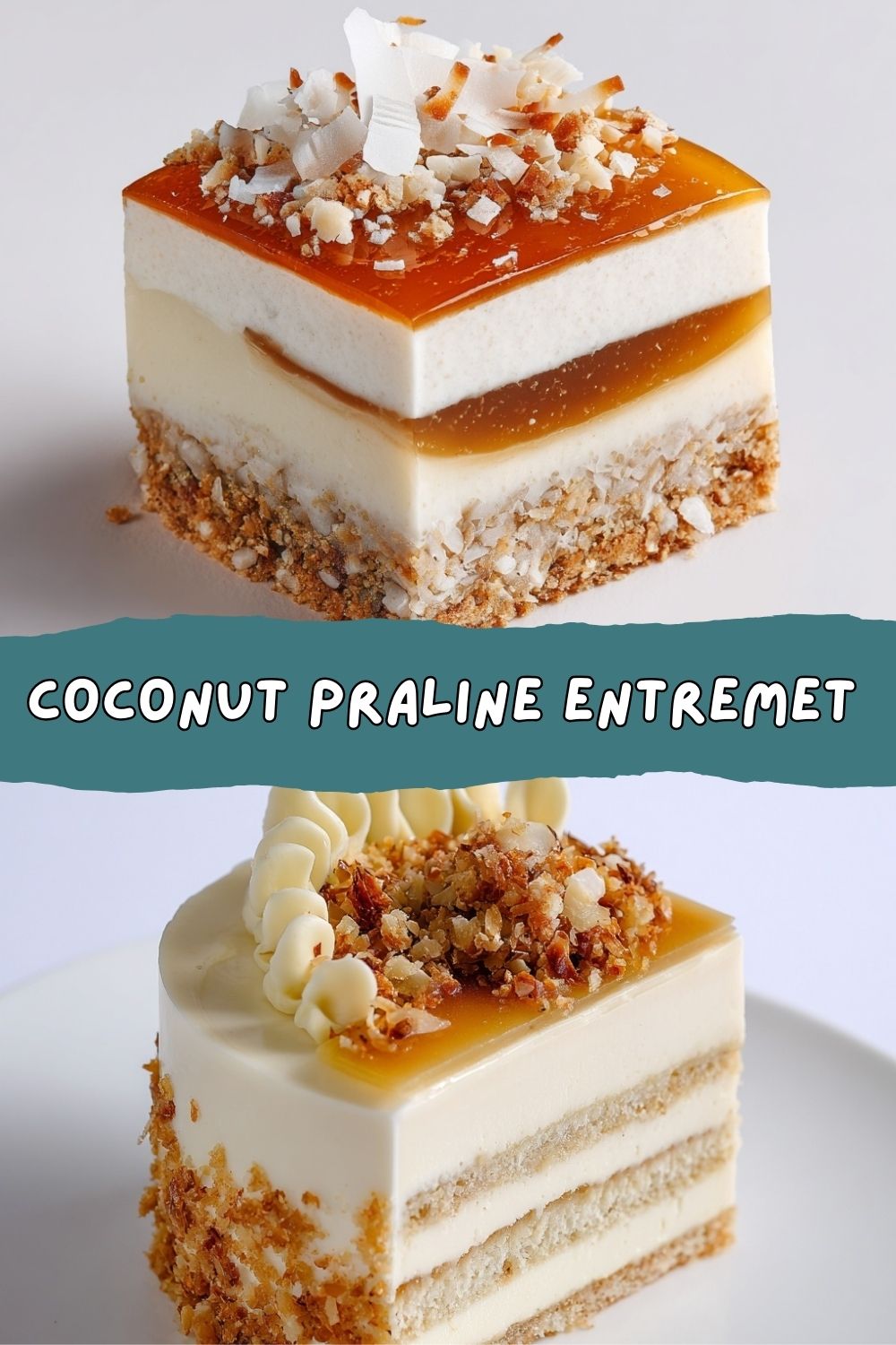 Coconut Praline Entremet