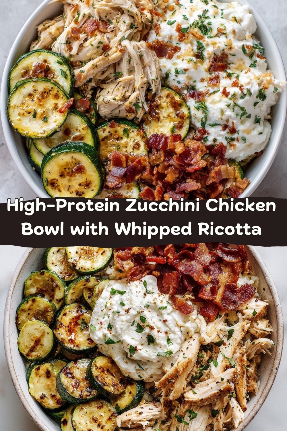 High-Protein Zucchini Chicken Bowl with Whipped Ricotta