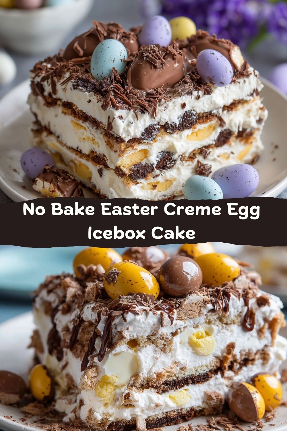 No Bake Easter Creme Egg Icebox Cake
