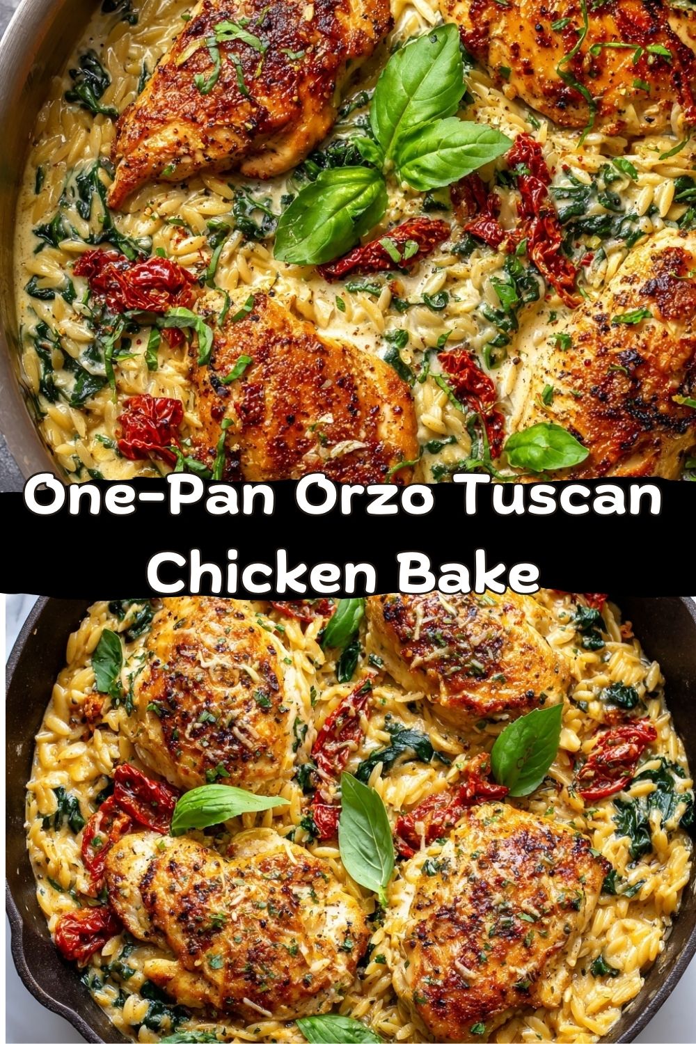 One-Pan Orzo Tuscan Chicken Bake